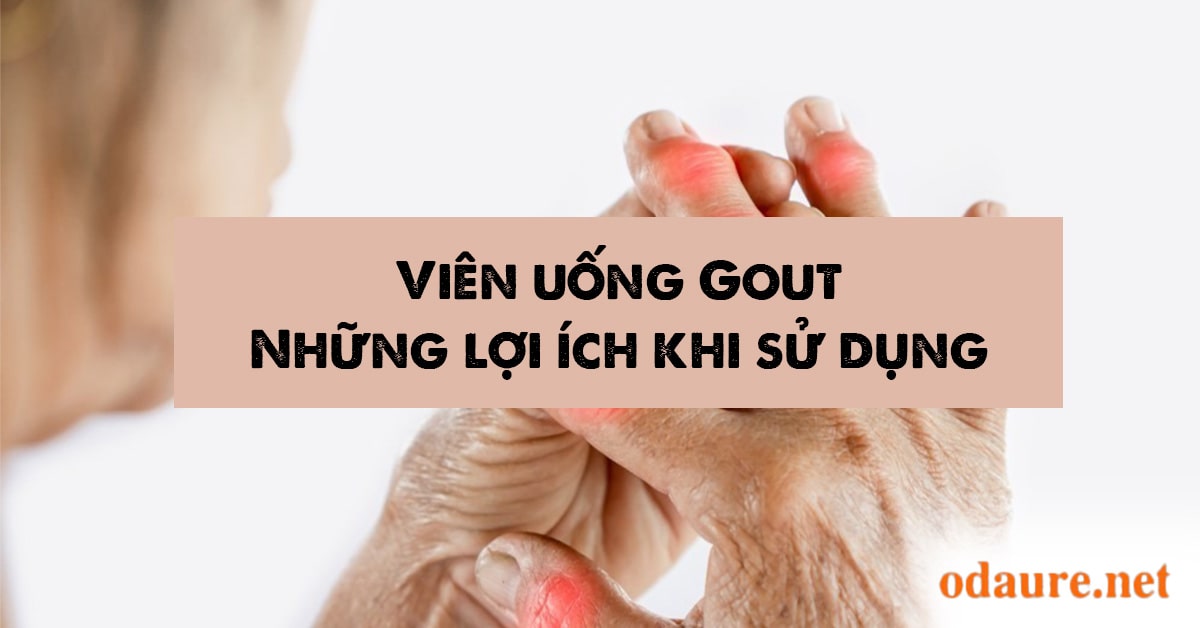 Tìm hiểu về viên uống Gout Trần Kim Huyền